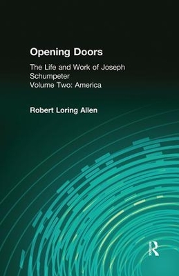 Opening Doors: Life and Work of Joseph Schumpeter book