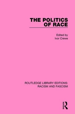 Politics of Race by Ivor Crewe