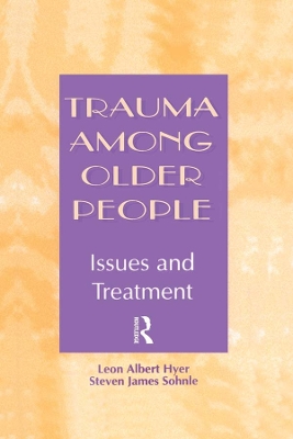 Trauma Among Older People: Issues and Treatment by Leon Albert Hyer