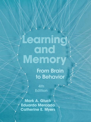 Learning and Memory (International Edition): From Brain to Behavior by Mark A. Gluck
