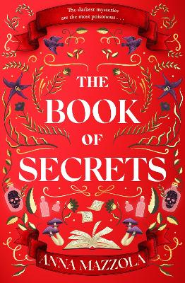 The Book of Secrets: The dark and dazzling new book from the bestselling author of The Clockwork Girl! by Anna Mazzola