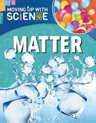 Moving up with Science: Matter book