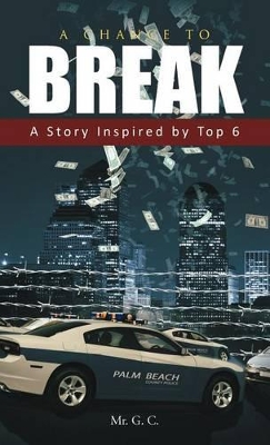 A Chance to Break: A Story Inspired by Top 6 book