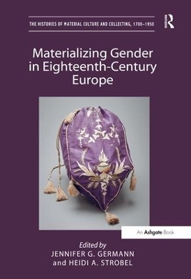 Materializing Gender in Eighteenth-Century Europe by Jennifer G. Germann