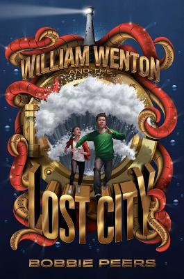 William Wenton and the Lost City, 3 by Bobbie Peers