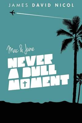 Mac and June: Never A Dull Moment book