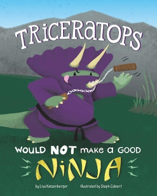 Triceratops Would NOT Make a Good Ninja book