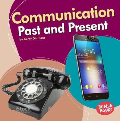 Communication Past and Present by Kerry Dinmont