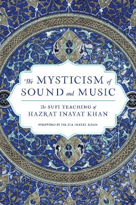 Mysticism Of Sound And Music by Hazrat Inayat Khan