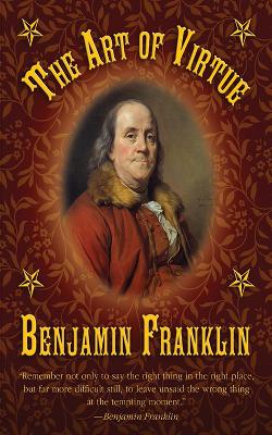 The Art of Virtue by Benjamin Franklin