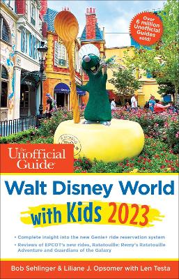 The Unofficial Guide to Walt Disney World with Kids 2023 book