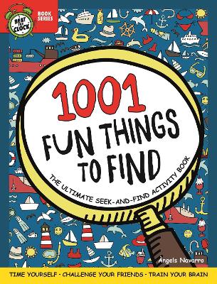 1001 Fun Things to Find: The Ultimate Seek-and-Find Activity Book: Time Yourself, Challenge Your Friends, Train Your Brain book