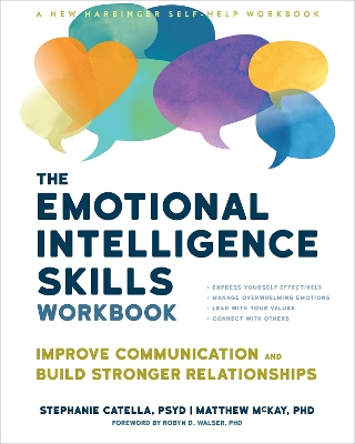 The Emotional Intelligence Skills Workbook: Improve Communication and Build Stronger Relationships book
