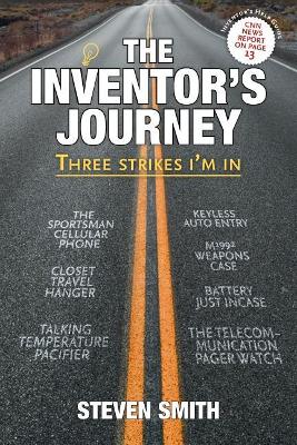 The Inventor's Journey: Three Strikes I'm in book