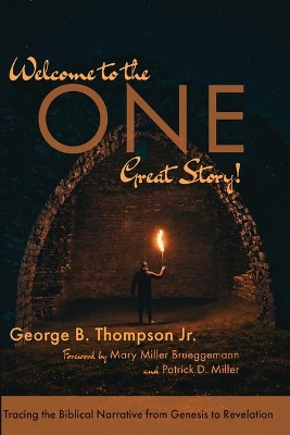 Welcome to the One Great Story! by George B Thompson, Jr