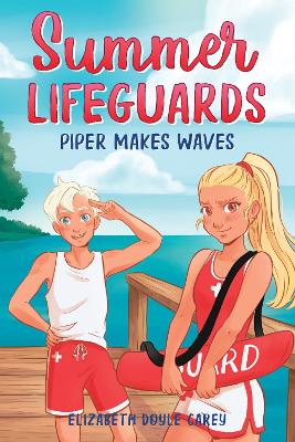Summer Lifeguards: Piper Makes Waves book