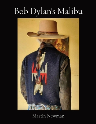 Bob Dylan's Malibu by Martin Newman