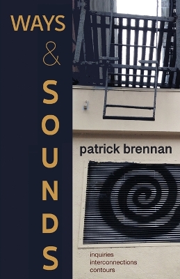 Ways & Sounds: Inquiries. Interconnections. Contours. book