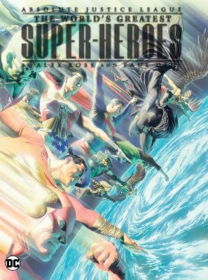 Absolute Justice League: The World's Greatest Super-Heroes by Alex Ross & Paul Dini (New Edition) book