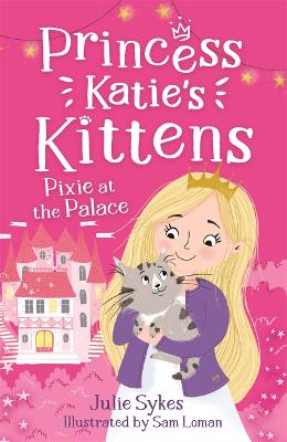 Pixie at the Palace (Princess Katie's Kittens 1) book