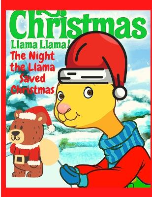 The Night the Llama Saved Christmas: A Christmas Story for Kids - Great Gift for Christmas book