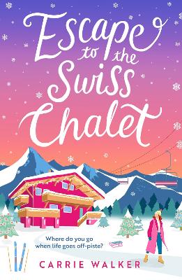 Escape to the Swiss Chalet: The must-read hilarious new fiction debut to escape with in 2023! book