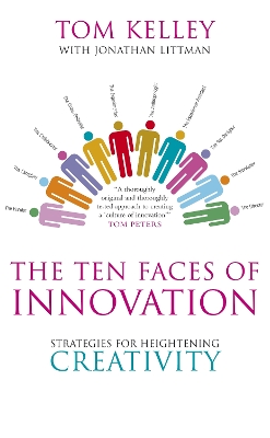 The Ten Faces of Innovation by Tom Kelley