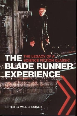 Blade Runner Experience - The Legacy of a Science Fiction Classic book