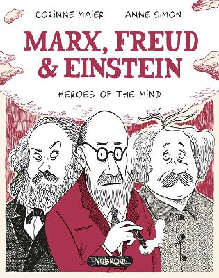 Marx, Freud, Einstein: Heroes of the Mind by Corinne Maier