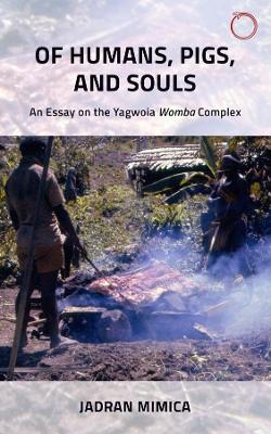 Of Humans, Pigs, and Souls – An Essay on the Yagwoia 