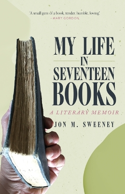 My Life in Seventeen Books: A Literary Memoir book