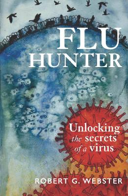 Flu Hunter: Unlocking the secrets of a virus book