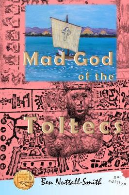 Mad God of the Toltecs: 2nd edition book