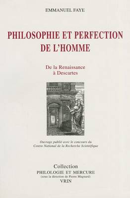 Philosophie Et Perfection de l'Homme: de la Renaissance a Descartes book