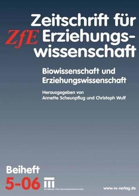 Biowissenschaft und Erziehungswissenschaft: Zeitschrift für Erziehungswissenschaft. Beiheft 5/2006 book