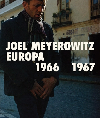 Joel Meyerowitz: Europa 1966-1967 book