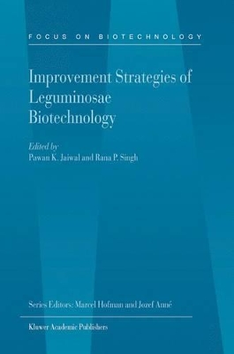 Improvement Strategies of Leguminosae Biotechnology by Pawan K. Jaiwal
