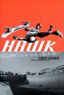 Hawk: Occupation: Skateboarder book