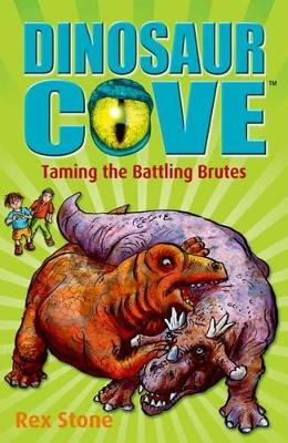 Dinosaur Cove: Taming the Battling Brutes book