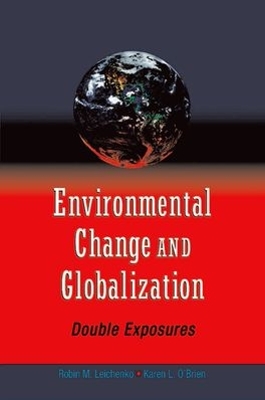 Environmental Change and Globalization by Robin Leichenko