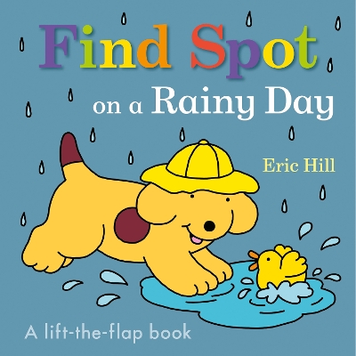 Find Spot on a Rainy Day: A Lift-the-Flap Book book