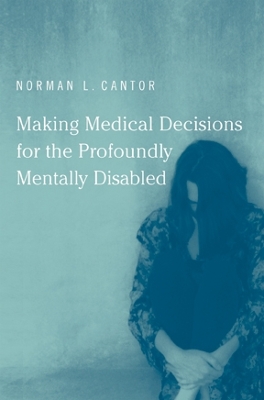 Making Medical Decisions for the Profoundly Mentally Disabled book