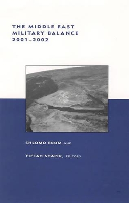 The Middle East Military Balance, 2001--2002 by Shlomo Brom