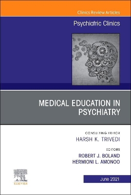 Medical Education in Psychiatry, An Issue of Psychiatric Clinics of North America: Volume 44-2 book