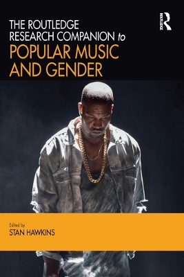 The The Routledge Research Companion to Popular Music and Gender by Stan Hawkins