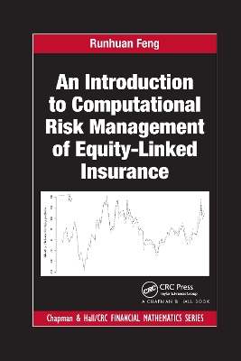 An An Introduction to Computational Risk Management of Equity-Linked Insurance by Runhuan Feng