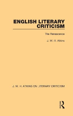 English Literary Criticism: The Renascence by J. W. H. Atkins