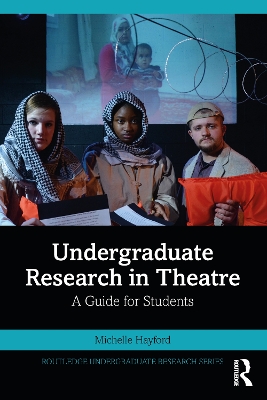 Undergraduate Research in Theatre: A Guide for Students book