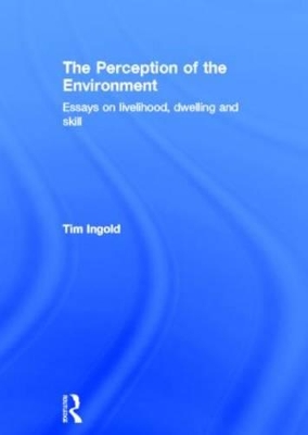 Perception of the Environment by Tim Ingold