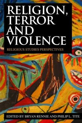 Religion, Terror and Violence by Bryan Rennie